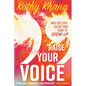 Raise Your Voice: Why We Stay Silent and How to Speak Up - Paperback