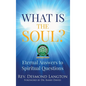 What Is The Soul?: Eternal Answers to Spiritual Questions - Hardcover