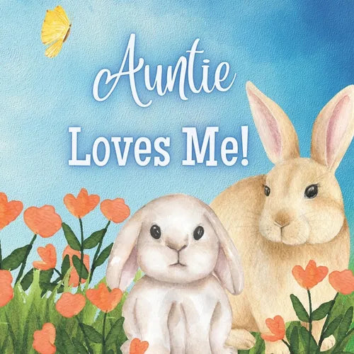 Auntie Loves Me!: A book about Auntie's love! - Paperback