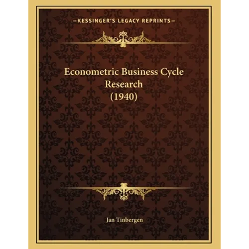 Econometric Business Cycle Research (1940) - Paperback