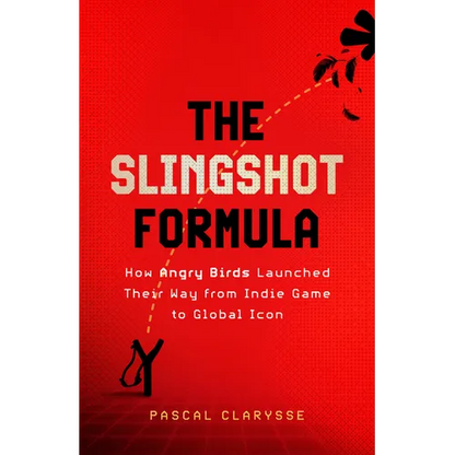 The Slingshot Formula: How Angry Birds Launched Their Way from Indie Game to Global Icon - Hardcover