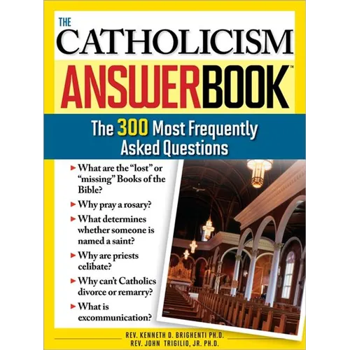 The Catholicism Answer Book: The 300 Most Frequently Asked Questions - Paperback