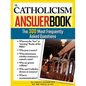 The Catholicism Answer Book: The 300 Most Frequently Asked Questions - Paperback