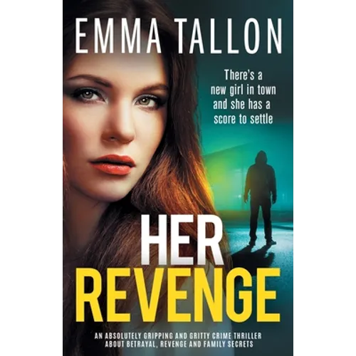 Her Revenge: An absolutely gripping and gritty crime thriller about betrayal, revenge and family secrets - Paperback