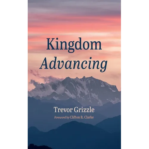 Kingdom Advancing - Hardcover