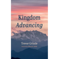 Kingdom Advancing - Hardcover