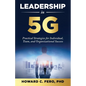 Leadership in 5G: Practical Strategies for Individual, Team, and Organizational Success - Paperback