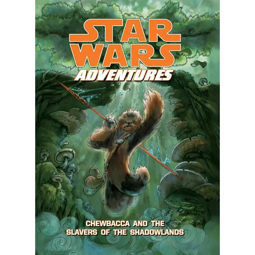 Chewbacca and the Slavers of the Shadowlands - Library Binding