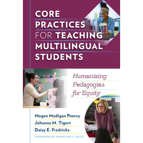 Core Practices for Teaching Multilingual Students: Humanizing Pedagogies for Equity - Paperback