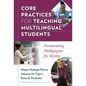 Core Practices for Teaching Multilingual Students: Humanizing Pedagogies for Equity - Paperback
