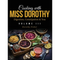Cooking with Miss Dorothy Vol III Digestion, Constipation and You - Hardcover