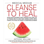 Medical Medium Cleanse to Heal: Healing Plans for Sufferers of Anxiety, Depression, Acne, Eczema, Lyme, Gut Problems, Brain Fog, Weight Issues, Migrai - Hardcover
