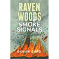 Raven Woods: Smoke Signals - Paperback