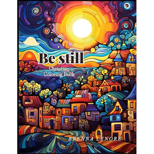 Be Still: Christian Adult Coloring Book - Paperback