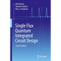 Single Flux Quantum Integrated Circuit Design - Hardcover