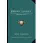 Oxford Theology: Or Romanism In The Church Of England (1875) - Paperback