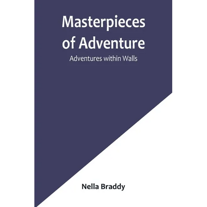 Masterpieces of Adventure-Adventures within Walls - Paperback