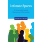 Intimate Spaces: A Conversation about Discovery and Connection - Hardcover