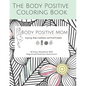 The Body Positive Coloring Book - Paperback