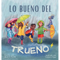 Lo bueno del trueno: Por qué no hay que tenerle miedo a las tormentas - Hardcover