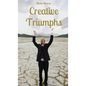 Creative Triumphs - Hardcover
