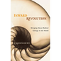 Inward Revolution: Bringing About Radical Change in the World - Paperback
