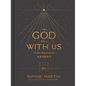 The God Who Is with Us: 25-Day Devotional for Advent - Hardcover