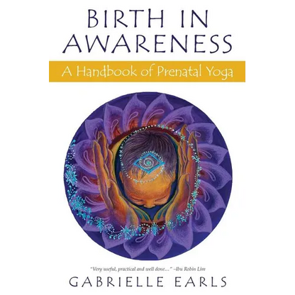 Birth in Awareness: A handbook of prenatal yoga - Paperback