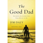 The Good Dad: Becoming the Father You Were Meant to Be - Paperback