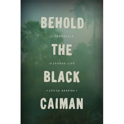 Behold the Black Caiman: A Chronicle of Ayoreo Life - Paperback