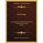 Naval Songs: A Collection Of Original, Selected, And Traditional Sea Songs (1883) - Paperback