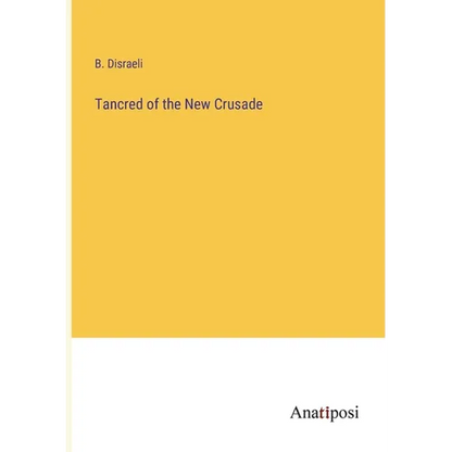 Tancred of the New Crusade - Paperback