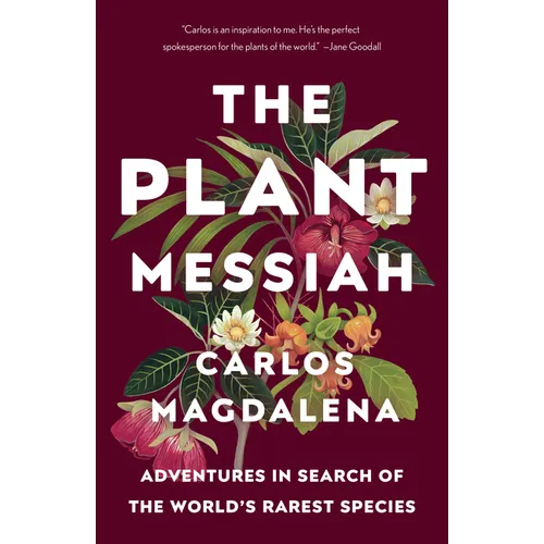 The Plant Messiah: Adventures in Search of the World's Rarest Species - Paperback