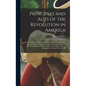 Principles and Acts of the Revolution in America: Or, an Attempt to Collect and Preserve Some of the Speeches, Orations, & Proceedings, With Sketches - Hardcover