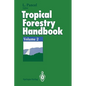 Tropical Forestry Handbook: Volume 2 - Paperback