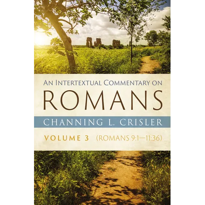 An Intertextual Commentary on Romans, Volume 3: Romans 9:1--11:36 - Hardcover