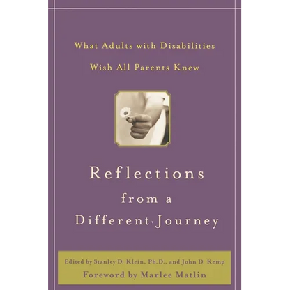 Reflections from a Different Journey: What Adults with Disabilities Wish All Parents Knew - Paperback
