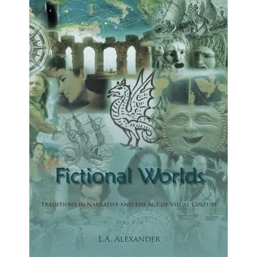 Fictional Worlds: Traditions in Narrative and the Age of Visual Culture, Vols. I-IV - Paperback