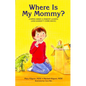 Where Is My Mommy? - Paperback