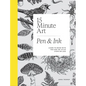 15-Minute Art Pen and Ink: Learn to Draw with Pen and Ink in Six Steps or Less - Hardcover