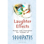 Laughter Effects: Humor and Inspiration for Victims of Sociopaths - Paperback
