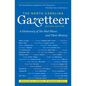 The North Carolina Gazetteer, 2nd Ed: A Dictionary of Tar Heel Places and Their History - Paperback