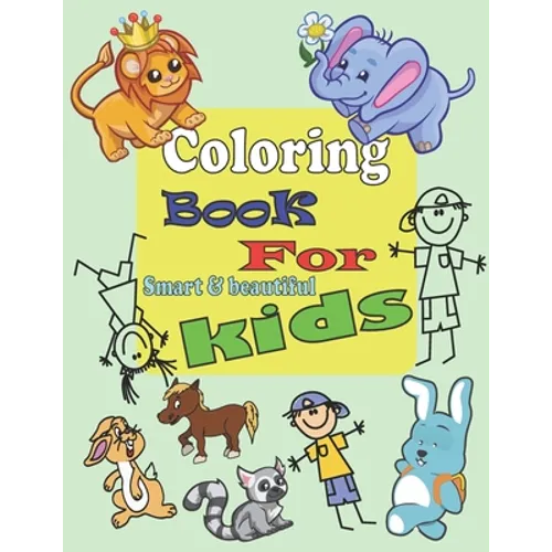 coloring book for smart and brave and beautiful kids: Coloring Book For Awesome Boys and girls (Ages 3-6, 6-8, 8-12), (Kids coloring activity books) 6 - Paperback