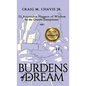 Burdens of a Dream: 33 Actionable Nuggets of Wisdom for the Creative Entrepreneur - Hardcover