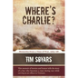 Where's Charlie?: Memories from a Time of War, 1965-68 - Paperback