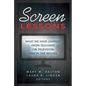 Screen Lessons: What We Have Learned from Teachers on Television and in the Movies - Paperback