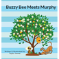 Buzzy Bee Meets Murphy - Hardcover