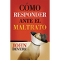 Cómo responder ante el maltrato - Paperback
