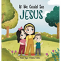 If we could see Jesus - Hardcover