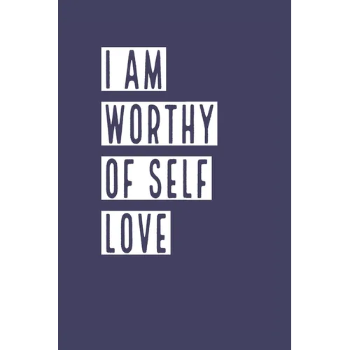 I Am Worthy of Self Love: Develop the habit of positive affirmations for happiness and success and confidence (the law of attraction) Great gift - Paperback